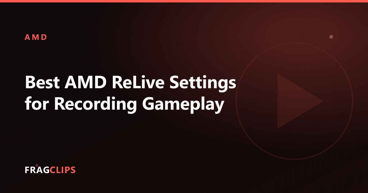 Best AMD ReLive Settings for Recording Gameplay