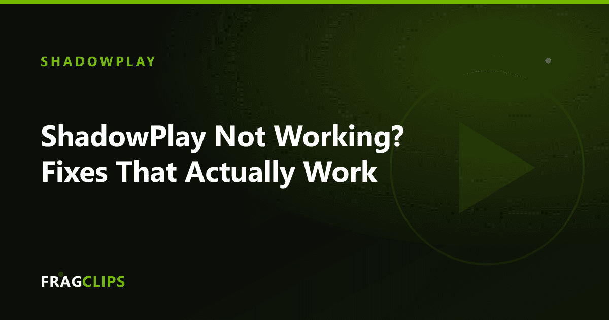 ShadowPlay Not Working? Fixes That Actually Work