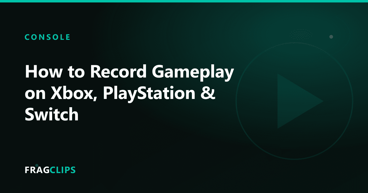 How to Record Gameplay on Xbox, PlayStation & Switch
