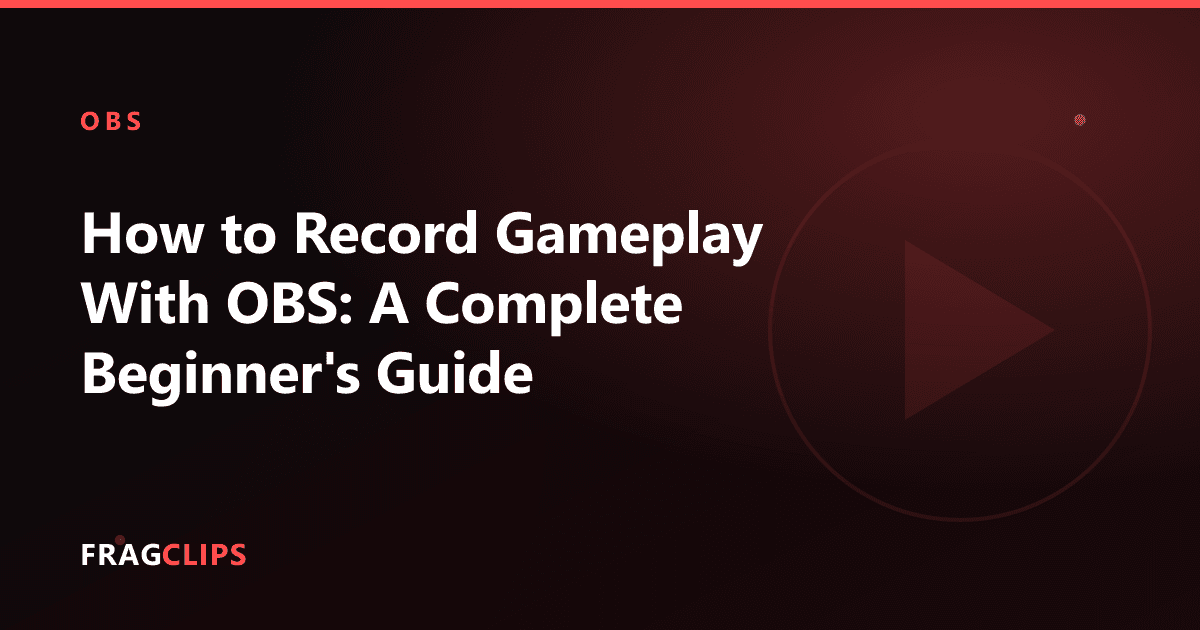 How to Record Gameplay With OBS: A Complete Beginner's Guide